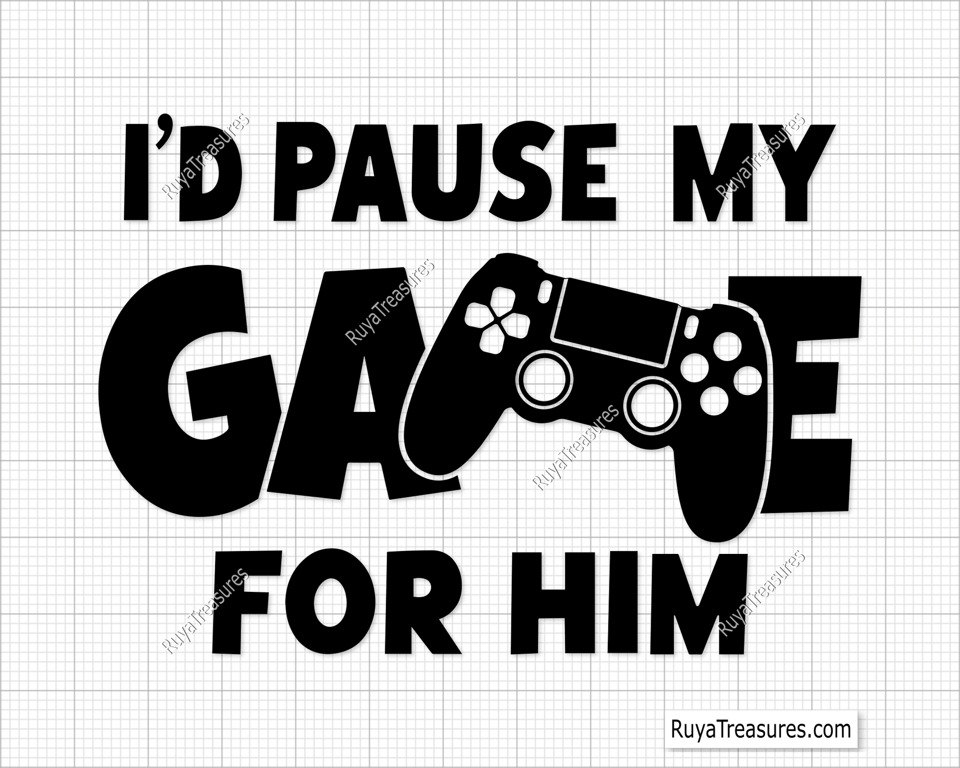 Id Pause My Game For Him svg 
