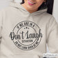 If We Are In A Don’t Laugh Situation Do Not Look Over At Me SVG, Funny Sarcastic