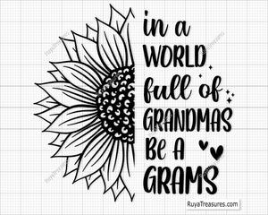 In A World Full Of Grandmas Be A Grams Svg