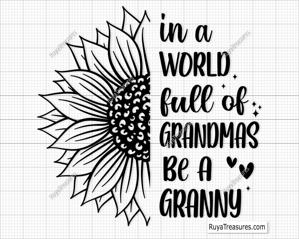 In A World Full Of Grandmas Be A Granny Svg