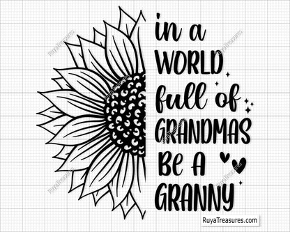 In A World Full Of Grandmas Be A Granny Svg