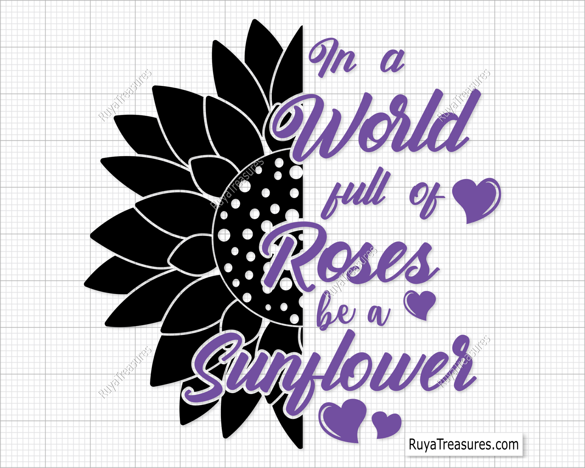 In a World Full of Roses Be a Sunflower Svg