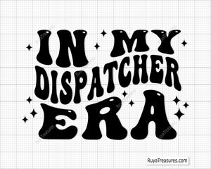 In my Dispatcher Era Svg
