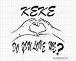 Keke Do You Love Me svg 
