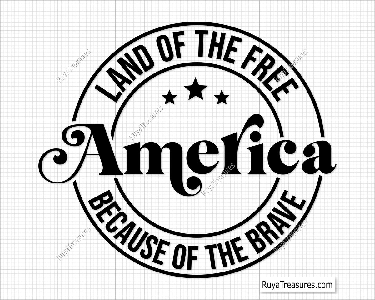 Land of the Free Because of the Brave Svg