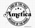 Land of the Free Because of the Brave Svg