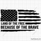 Land of the Free Because of the Brave Svg