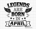 Legends Are Born in April Svg