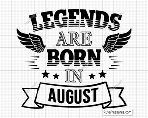 Legends Are Born in August Svg