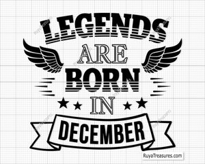 Legends Are Born in December Svg
