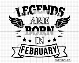 Legends Are Born in February Svg
