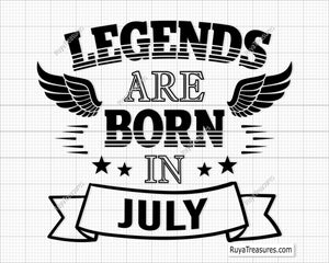 Legends Are Born in July Svg