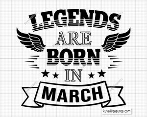 Legends Are Born in March Svg
