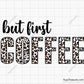 Leopard But First Coffee SVG, Coffee Lover SVG, Coffee Quote SVG