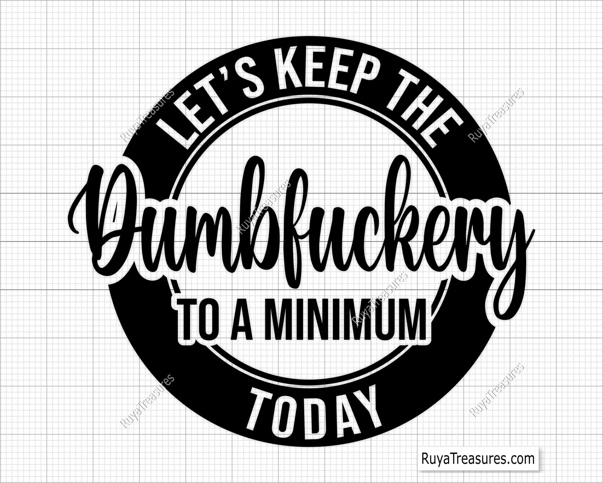 Let's Keep the Dumbfuckery to A Minimum Today Svg