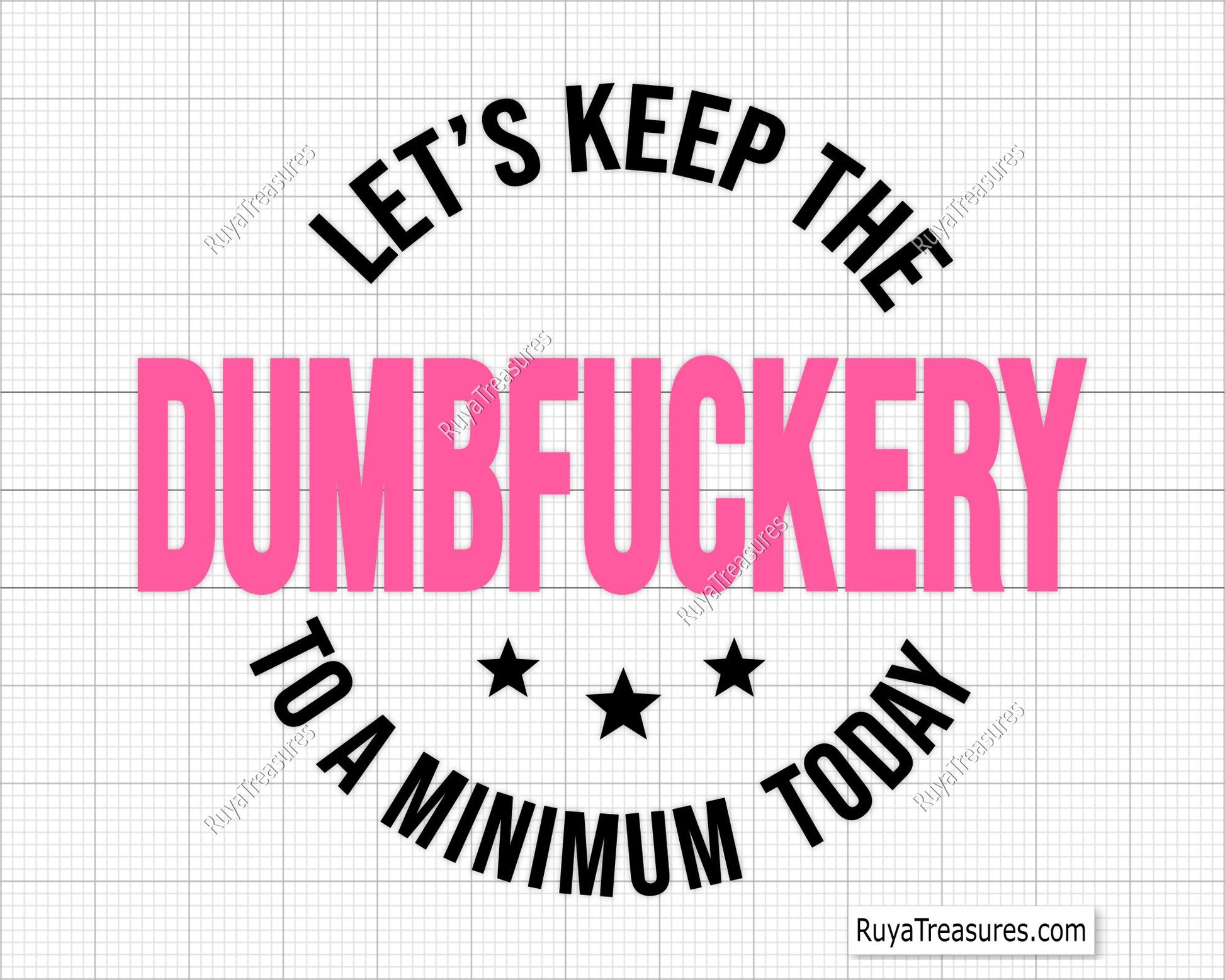 Let's Keep the Dumbfuckery to A Minimum Today Svg