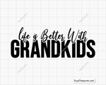 Life Is Better With Grandkids Svg