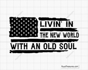 Living In The New World With An Old Soul Svg