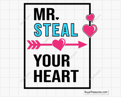 Mr. Steal Your Heart SVG, perfect for Valentine’s Day shirts, couple gifts, and romantic crafts.