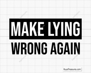 Make Lying Wrong Again Black Svg