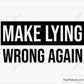 Make Lying Wrong Again Black Svg