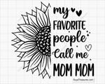 My Favorite People Call Me Mom Mom Svg