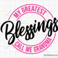 My Greatest Blessings Call Me Grandma Svg