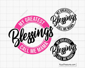 My Greatest Blessings Call Me Mama Svg 