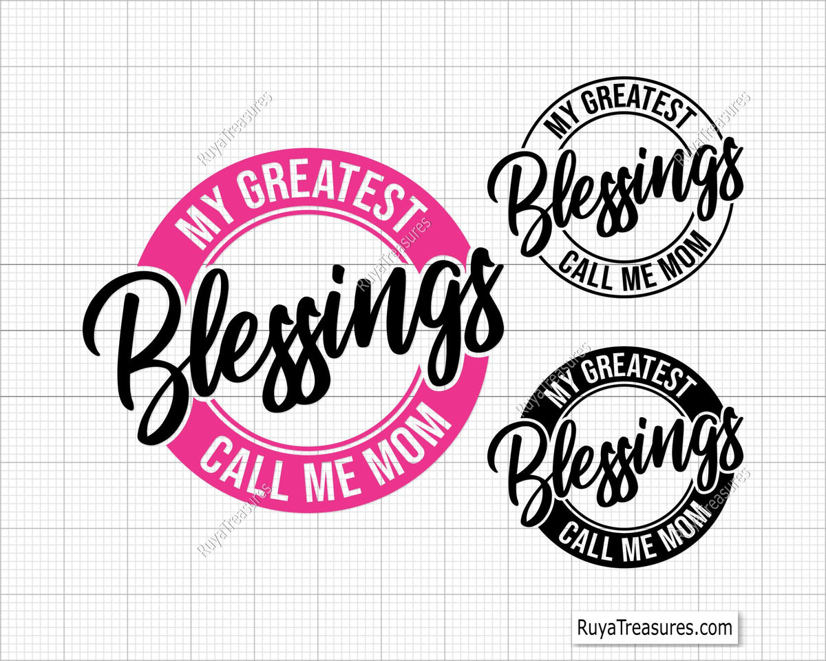 My Greatest Blessings Call Me Mom Svg