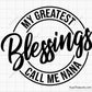 My Greatest Blessings Call Me Nana Svg