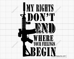 My Rights Don't End Where Your Feelings Begin svg