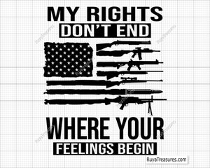 My Rights Dont End Where Your Feelings Begin svg