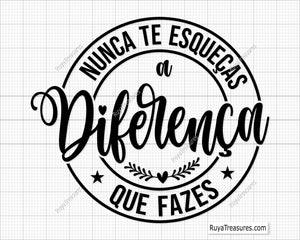 Nunca te esqueças a Diferença que fazes Svg Png