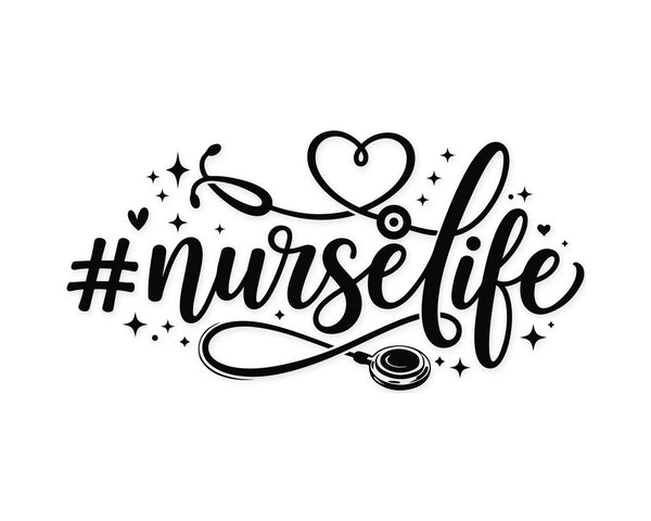 Modern nurse quote artwork with bold Nurse Life lettering, heart shaped stethoscope and decorative sparkles in a clean black design.