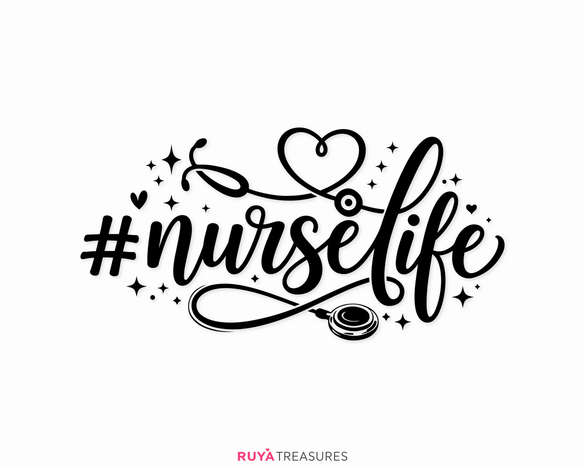 Modern nurse quote artwork with bold Nurse Life lettering, heart shaped stethoscope and decorative sparkles in a clean black design.
