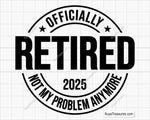 Officially Retired life 2025 SVG design with humorous quote, ideal for DIY crafts, retirement parties, and decor.