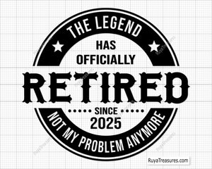Funny retirement 2025 SVG with "Officially Retired Not My Problem Anymore" text, perfect for shirts, mugs, and gifts