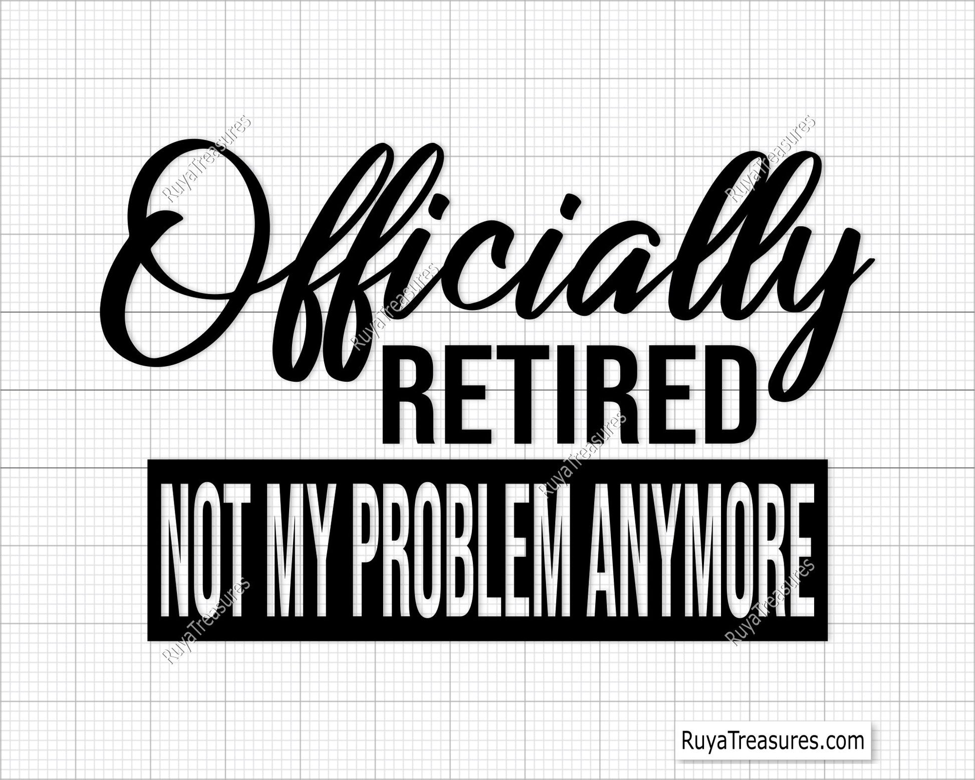 Officially Retired Not My Problem Anymore svg. Funny retirement quote SVG with bold typography, perfect for t-shirts, tote bags, and digital designs.
