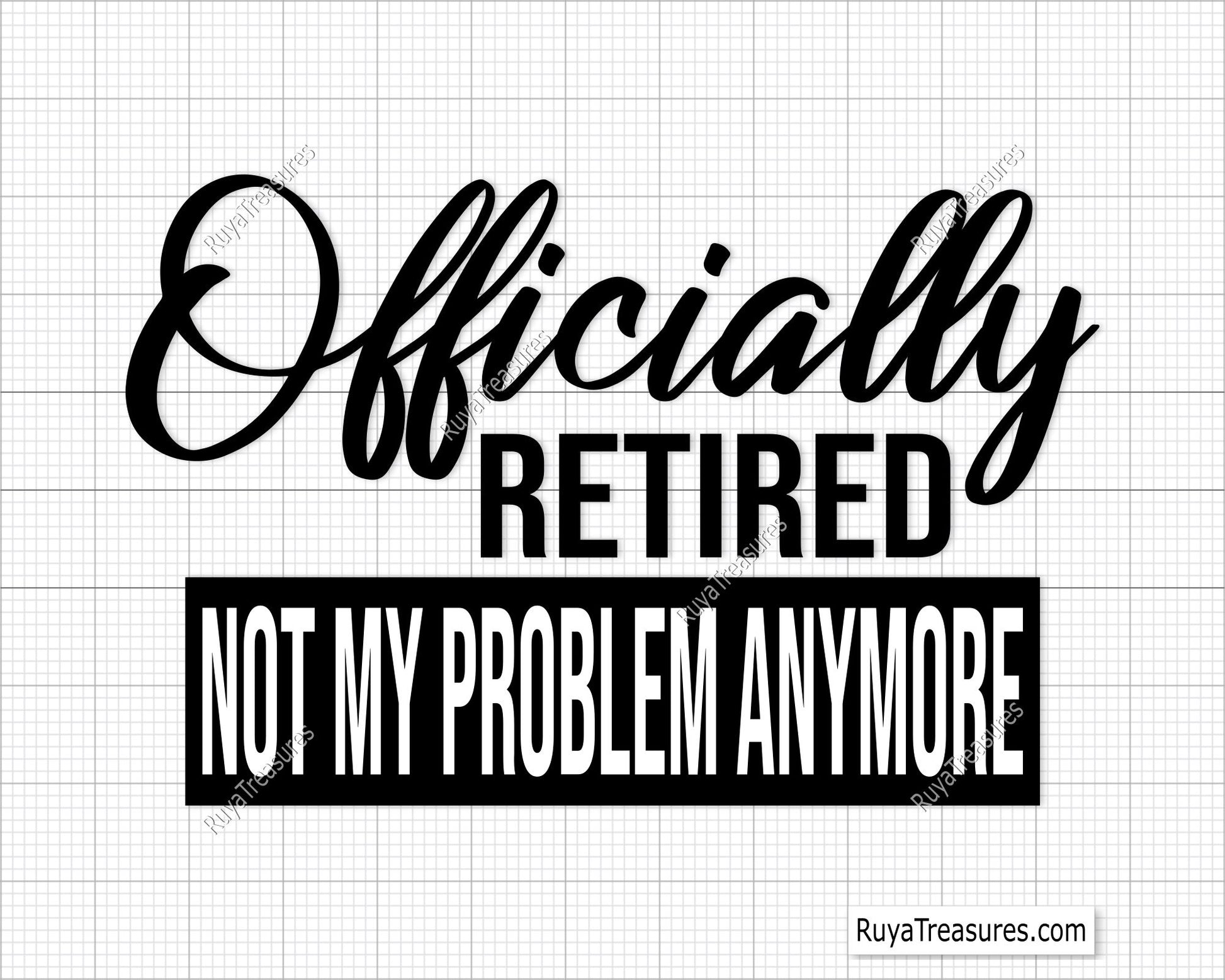 Officially Retired Not My Problem Anymore svg. Funny retirement quote SVG with bold typography, perfect for t-shirts, tote bags, and digital designs.