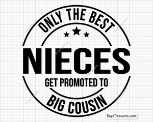 Only The Best Nieces Get Promoted To Big Cousin svg