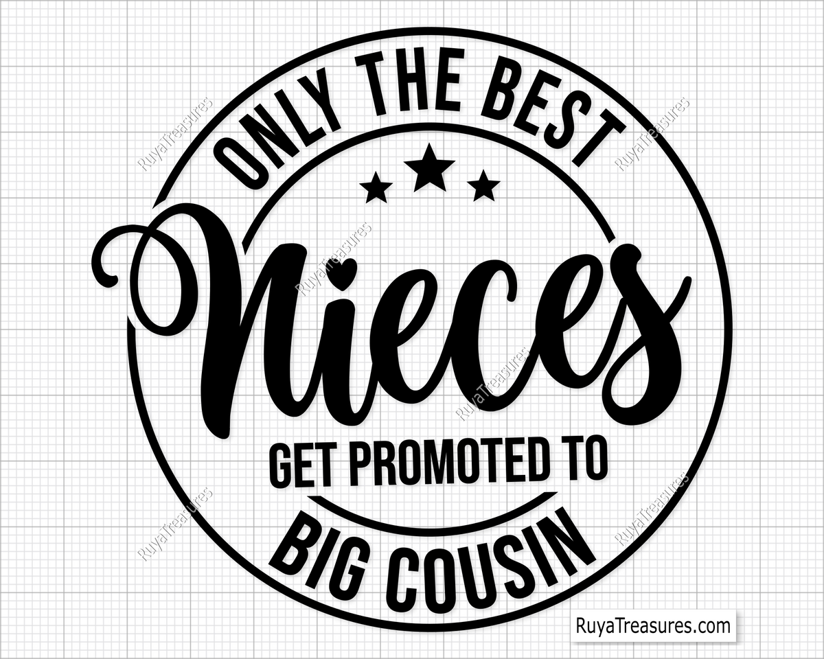 Only The Best Nieces Get Promoted To Big Cousin svg