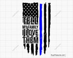 Police Tell My Family I Love Them Svg. Police officer quote SVG with a thin blue line, honoring law enforcement bravery and sacrifice