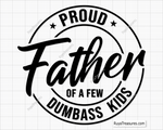 Proud Father Of A Few Dumbass Kids svg
