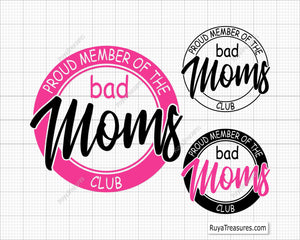 Proud Member Of The Bad Moms Club Svg