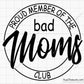 Proud Member Of The Bad Moms Club Svg