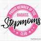 Proud Member of The Badass Stepmoms Club Svg