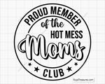 Proud Member Of The Hot Mess Moms Club svg