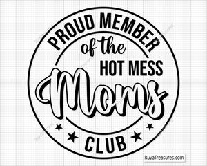 Proud Member Of The Hot Mess Moms Club svg
