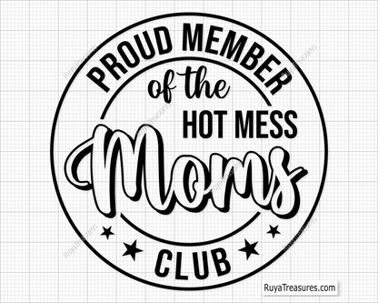 Proud Member Of The Hot Mess Moms Club svg