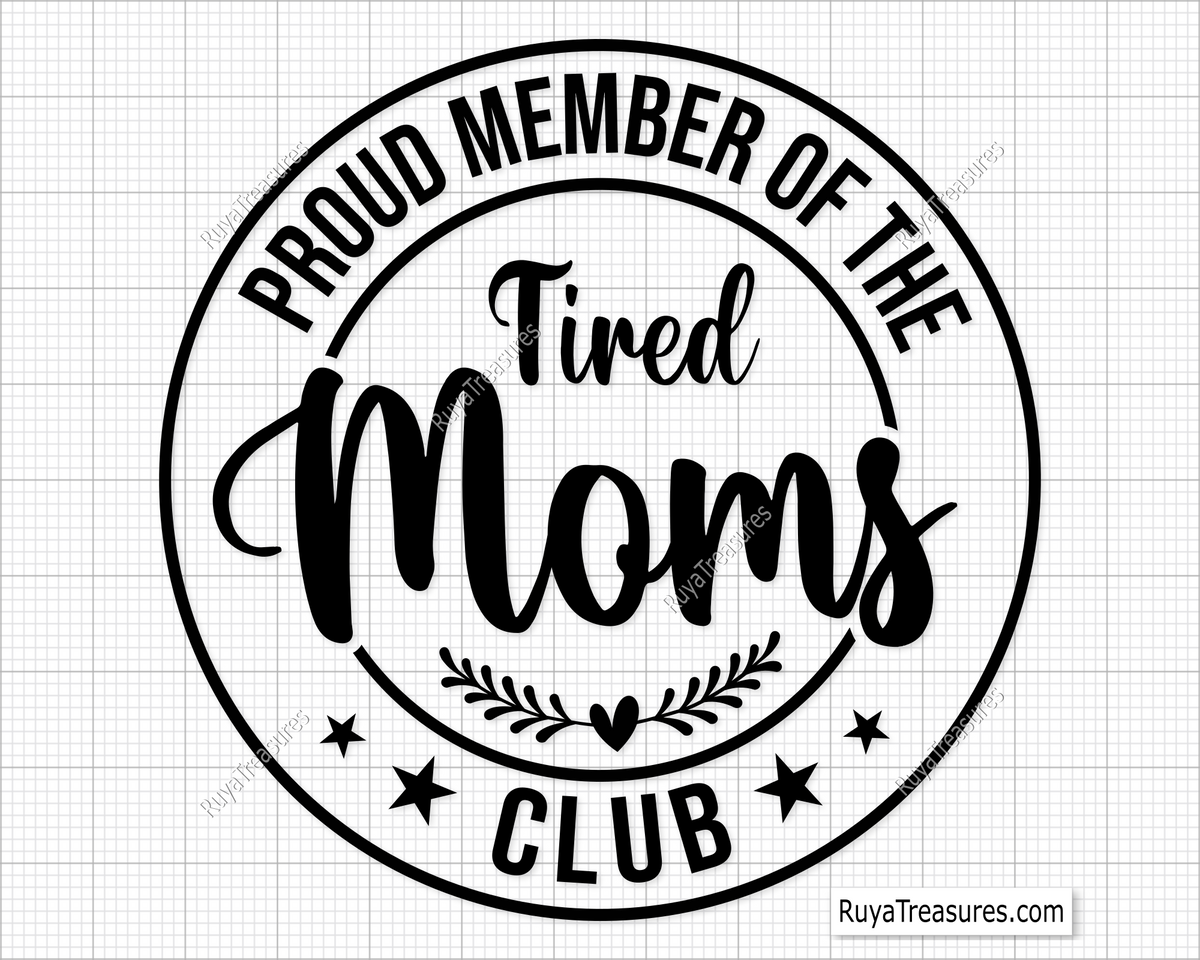 Proud Member Of The Tired Moms Club svg